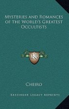 Mysteries and Romances of the World's Greatest Occultists