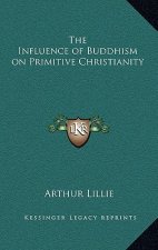 The Influence of Buddhism on Primitive Christianity