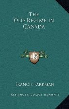 The Old Regime in Canada