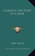 Clarence the Story of a Mine