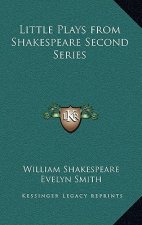 Little Plays from Shakespeare Second Series