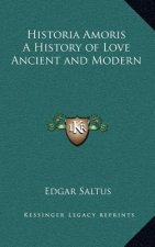 Historia Amoris A History of Love Ancient and Modern