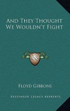 And They Thought We Wouldn't Fight