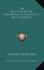 The Boy Hunters or Adventures in Search of a White Buffalo