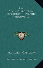 The Seven Purposes an Experience in Psychic Phenomena