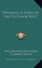 Wyoming A Story of the Outdoor West