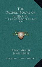 The Sacred Books of China V2: The Sacred Books of the East V16