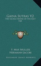 Gaina Sutras V2: The Sacred Books of the East V45