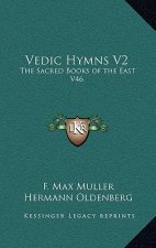 Vedic Hymns V2: The Sacred Books of the East V46