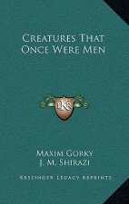 Creatures That Once Were Men
