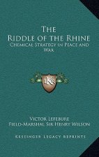 The Riddle of the Rhine: Chemical Strategy in Peace and War