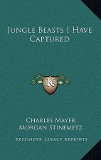 Jungle Beasts I Have Captured