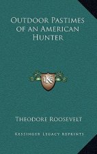 Outdoor Pastimes of an American Hunter