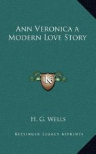 Ann Veronica a Modern Love Story