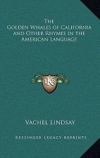 The Golden Whales of California and Other Rhymes in the American Language