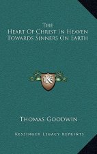 The Heart of Christ in Heaven Towards Sinners on Earth