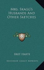 Mrs. Skagg's Husbands and Other Sketches