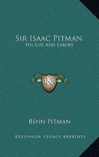 Sir Isaac Pitman: His Life and Labors