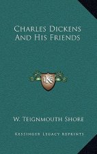 Charles Dickens and His Friends