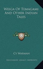 Weiga of Temagami and Other Indian Tales