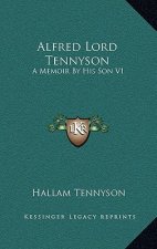 Alfred Lord Tennyson: A Memoir by His Son V1