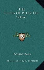 The Pupils of Peter the Great