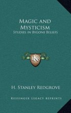 Magic and Mysticism: Studies in Bygone Beliefs