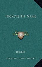 Hickey's Th' Name