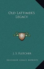 Old Lattimer's Legacy