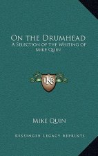 On the Drumhead: A Selection of the Writing of Mike Quin