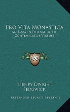 Pro Vita Monastica: An Essay in Defense of the Contemplative Virtues