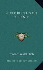 Silver Buckles on His Knee