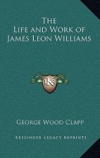 The Life and Work of James Leon Williams