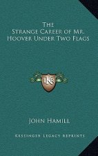 The Strange Career of Mr. Hoover Under Two Flags