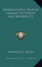 Representative British Dramas Victorian and Modern V2