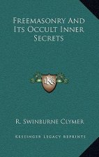 Freemasonry and Its Occult Inner Secrets
