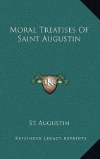 Moral Treatises of Saint Augustin