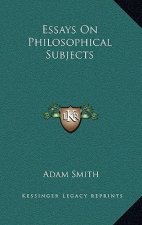 Essays on Philosophical Subjects