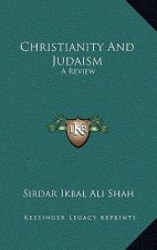 Christianity and Judaism: A Review