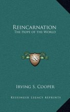 Reincarnation: The Hope of the World