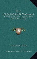 The Creation of Woman: A Psychoanalytic Inquiry Into the Myth of Eve