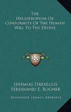 The Heliotropium or Conformity of the Human Will to the Divine