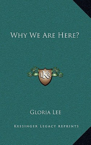 Why We Are Here?