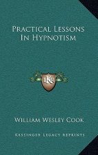 Practical Lessons in Hypnotism