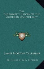 The Diplomatic History of the Southern Confederacy