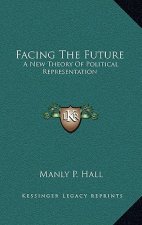 Facing the Future: A New Theory of Political Representation