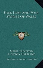 Folk Lore And Folk Stories Of Wales