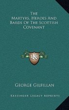 The Martyrs, Heroes and Bards of the Scottish Covenant