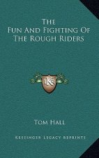 The Fun and Fighting of the Rough Riders