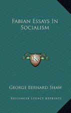 Fabian Essays in Socialism